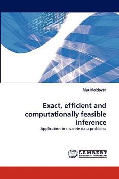 Paperback Exact, Efficient and Computationally Feasible Inference Book