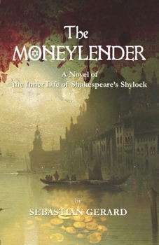 Paperback The Moneylender: A Novel of the Inner Life of Shakespeare's Shylock Book