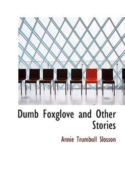 Hardcover Dumb Foxglove and Other Stories Book