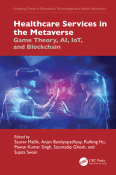 Hardcover Healthcare Services in the Metaverse: Game Theory, Ai, Iot, and Blockchain Book