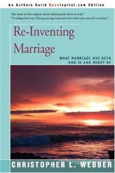 Paperback Re-Inventing Marriage: What Marriage Has Been and Is and Might Be Book