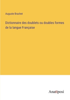 Paperback Dictionnaire des doublets ou doubles formes de la langue Française [French] Book