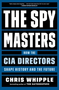 Paperback The Spymasters: How the CIA Directors Shape History and the Future Book