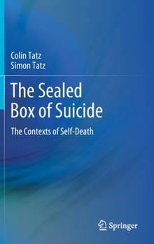 Hardcover The Sealed Box of Suicide: The Contexts of Self-Death Book