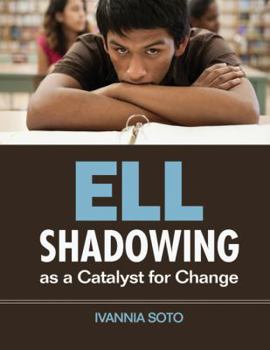 Paperback ELL Shadowing as a Catalyst for Change Book