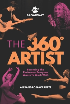 Paperback The 360° Artist: Becoming The Performer Everyone Wants To Work With Book