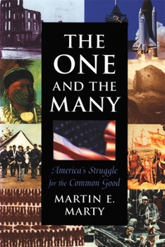 The One and the Many : America's Struggle for the Common Good (The Joanna Jackson Goldman Memorial Lecture on American Civilization and Government)