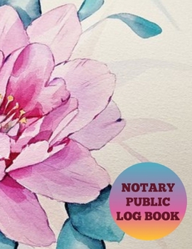 Notary Public Log Book: Personalized Notary Journal To Record Notary Events Notary Ledger Book