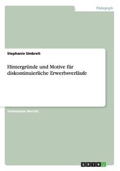 Paperback Hintergründe und Motive für diskontinuierliche Erwerbsverläufe [German] Book