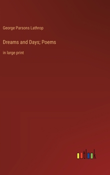 Hardcover Dreams and Days; Poems: in large print Book