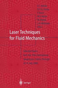 Paperback Laser Techniques for Fluid Mechanics: Selected Papers from the 10th International Symposium Lisbon, Portugal July 10-13, 2000 Book