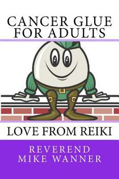 Paperback Cancer Glue for Adults: Love From Reiki Book