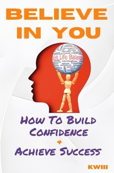 Paperback Believe In You: Building Confidence and Achieving Success Book