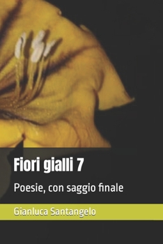 Paperback Fiori gialli 7: Poesie, con saggio finale [Italian] Book