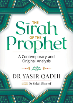 Hardcover The Sirah of the Prophet (Pbuh): A Contemporary and Original Analysis Book