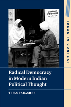 Paperback Radical Democracy in Modern Indian Political Thought Book