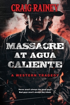Paperback Massacre at Agua Caliente: A Western Tragedy Book