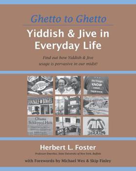 Paperback Ghetto to Ghetto: Yiddish & Jive in Everyday Life: Find out how Yiddish & Jive usage is pervasive in our midst! Book