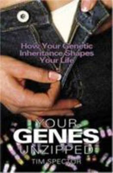 Paperback Your Genes Unzipped : A Guide to How Your Genetic Inheritance Can Shape Your Life Book