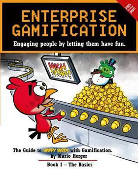 Paperback Enterprise Gamification: Engaging people by letting them have fun Book