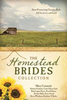 Paperback The Homestead Brides Collection: 9 Pioneering Couples Risk All for Love and Land Book
