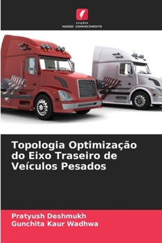 Paperback Topologia Optimização do Eixo Traseiro de Veículos Pesados [Portuguese] Book