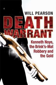 Paperback Death Warrant: Kenneth Noye, the Brink's-Mat Robbery And the Gold Book