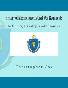 Paperback History of Massachusetts Civil War Regiments: Artillery, Cavalry, and Infantry Book
