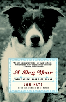 Paperback A Dog Year: Twelve Months, Four Dogs, and Me Book