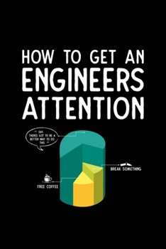 How To Get An Engineers Attention: Funny Engineer 110 Pages Lined Notebook/Journal