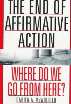 Hardcover The End of Affirmative Action: Where Do We Go from Here? Book