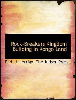 Paperback Rock-Breakers Kingdom Building in Kongo Land Book