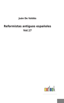 Hardcover Reformistas antiguos españoles: Vol.17 [Spanish] Book