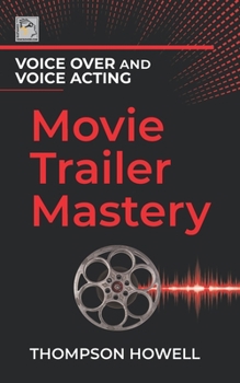 Paperback Voice Over and Voice Acting: Movie Trailer Mastery Book