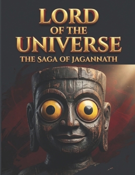 Lord of the Universe: The Saga of Jagannath