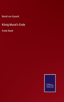Hardcover König Murat's Ende: Erster Band [German] Book