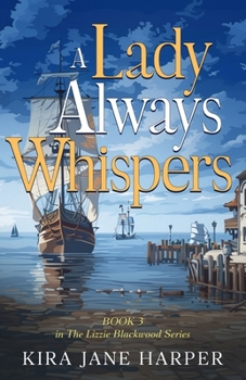 A Lady Always Whispers (The Lizzie Blackwood Mystery Series)