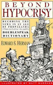 Paperback Beyond Hypocrisy: Decoding the News in an Age of Propaganda Book