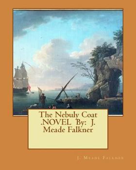 Paperback The Nebuly Coat .NOVEL By: J. Meade Falkner Book