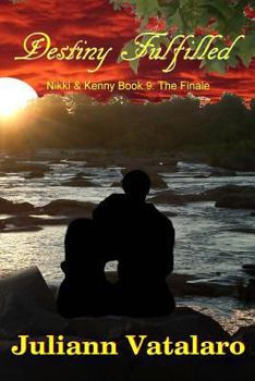 Paperback Destiny Fulfilled: Nikki & Kenny Book 9, The Finale Book