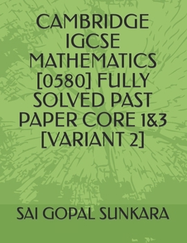 Paperback Cambridge IGCSE Mathematics [0580] Fully Solved Past Paper Core 1&3 [Variant 2] Book