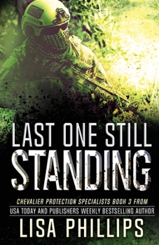 Last One Still Standing - Book #3 of the Chevalier Protection Specialists