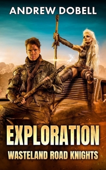 Exploration - Book #2 of the Wasteland Road Knights