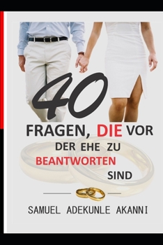 Paperback 40 Fragen, Die VOR Der Ehe Zu Beantworten Sind [German] Book