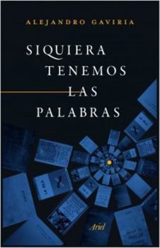 Paperback Siquiera Tenemos Las Palabras [Spanish] Book