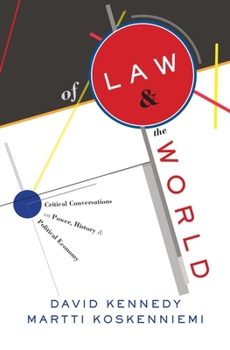 Hardcover Of Law and the World: Critical Conversations on Power, History, and Political Economy Book