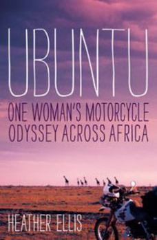 Paperback Ubuntu: One Woman's Motorcycle Odyssey Across Africa Book