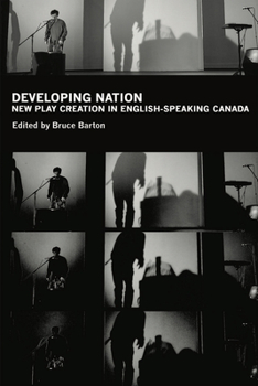 Paperback Developing Nation: New Play Creation in English-Speaking Canada Book