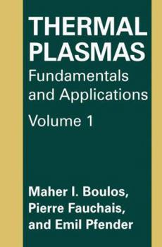 Paperback Thermal Plasmas: Fundamentals and Applications Book