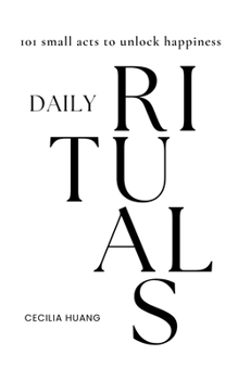 Paperback Daily Rituals: 101 small acts to unlock happiness Book